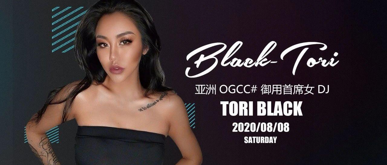 怀化S2酒吧|08/08亚洲OGCC首席 女 DJ [ TORI BLACK ] #气场全开,嗨爆舞池,躁翻全场！
