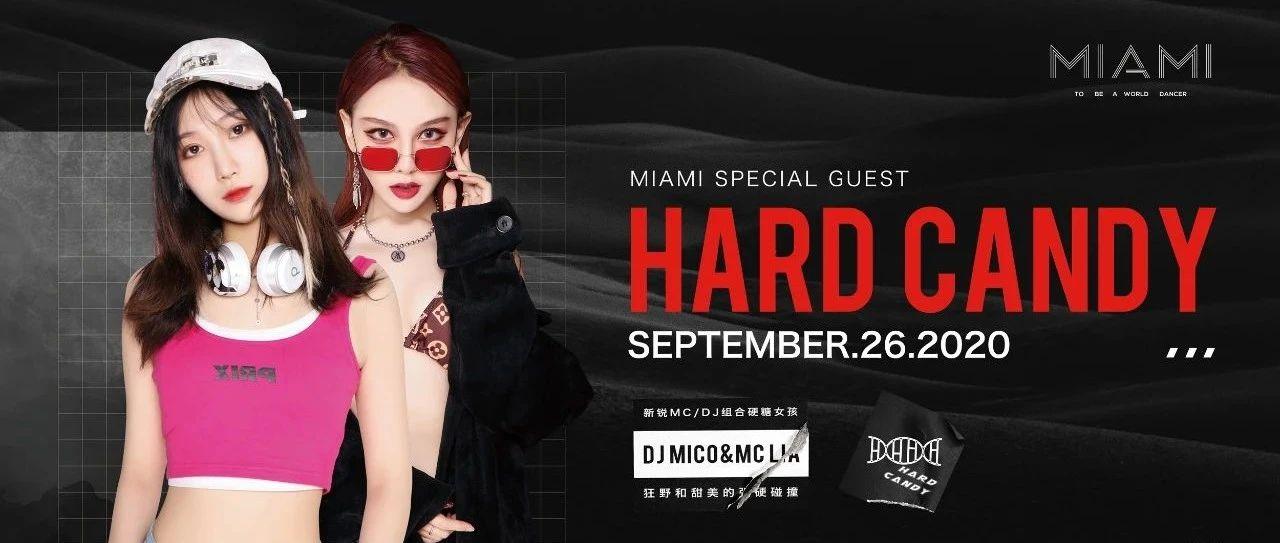 CLUB MIAMI 滕州｜26/09#HARD CANDY#硬糖女孩#狂野和甜美的强硬碰撞！