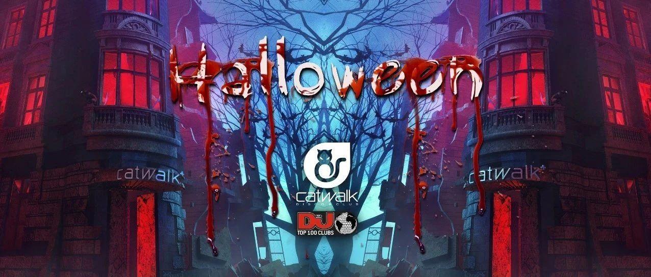 CATWALK TOP 100CLUBS｜10/31 HALLOWEEN 一起坠入我美妙的世界吧 # 万圣狂欢之夜 #