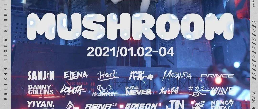 2021/01.02-04#Mushroom Music全明星阵容,New Year超级嘉年华Super Party Show！