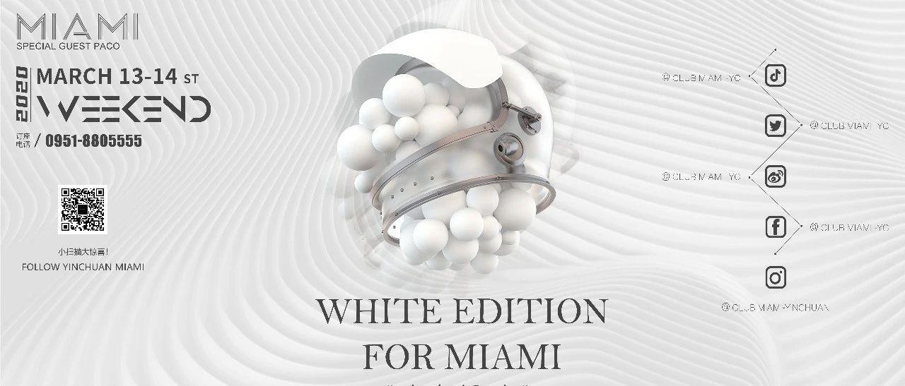 03.13-14 | MIAMI 用白色狂欢，诠释对生命的热爱