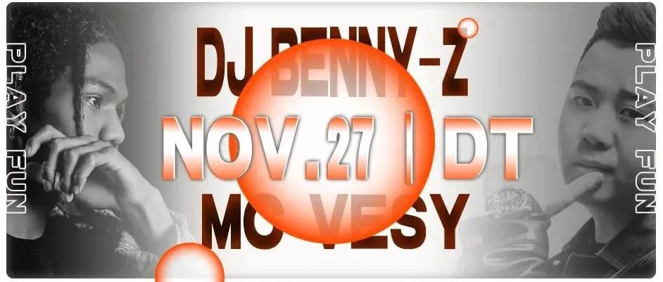 11.27 | 先锋DJ冠军 BENNY-Z 降临DT，点燃你的冬季！