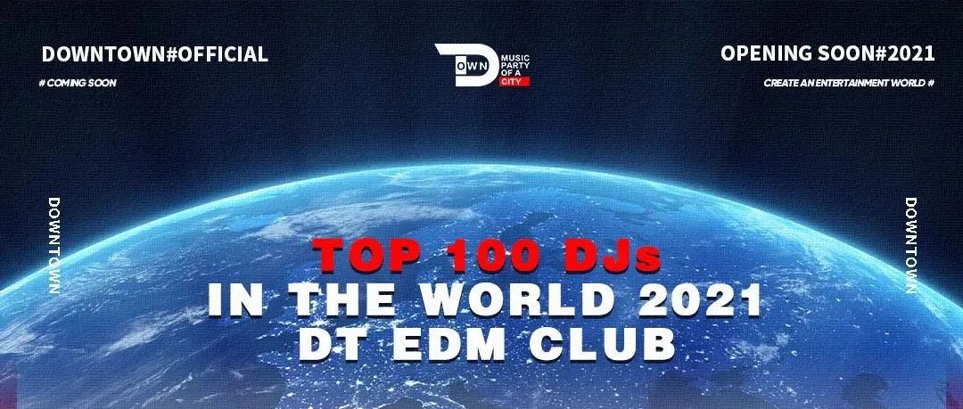 DOWNTOWN | 全球百大DJ排行榜2021 | Top 100 DJ in the world 2021.