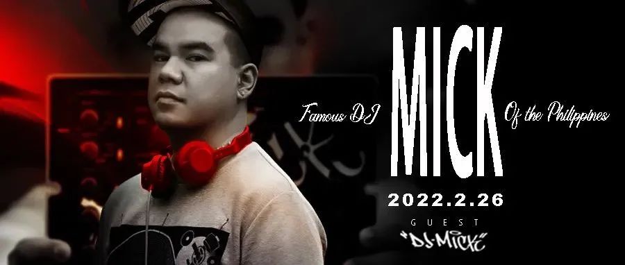 CLUB ORDER | 02.26 DJ MICK 来自马尼拉的传奇