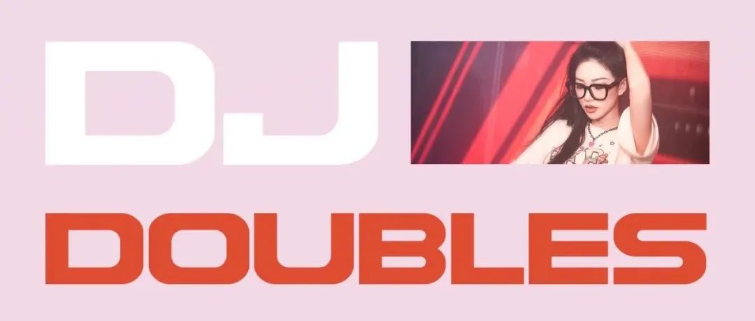 Mar.19丨网红限定系- DJ DOUBLES