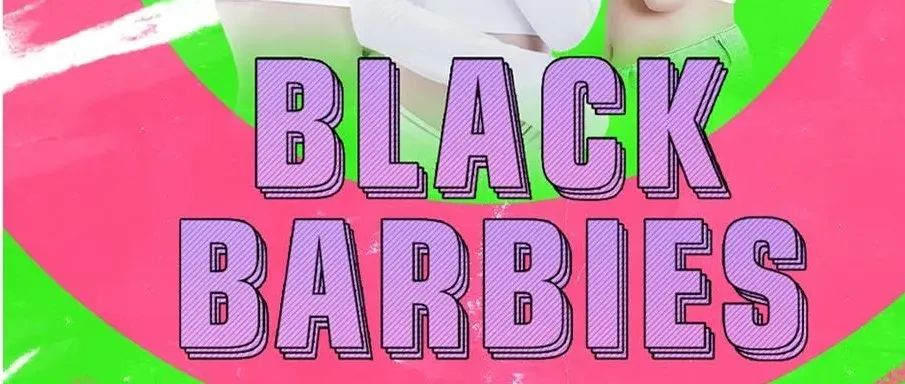 07.22 | 性感女团『BLACK BARBIES』撩动你身体的每个细胞