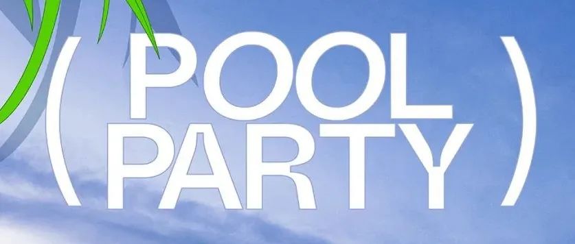 NBEK&NB2 | 橘洲@Pool Party 涌动夏末热浪
