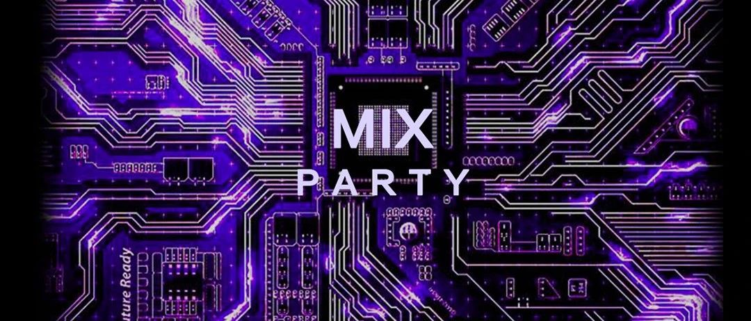 MIX PARTY丨 蓄势已久，重回现场