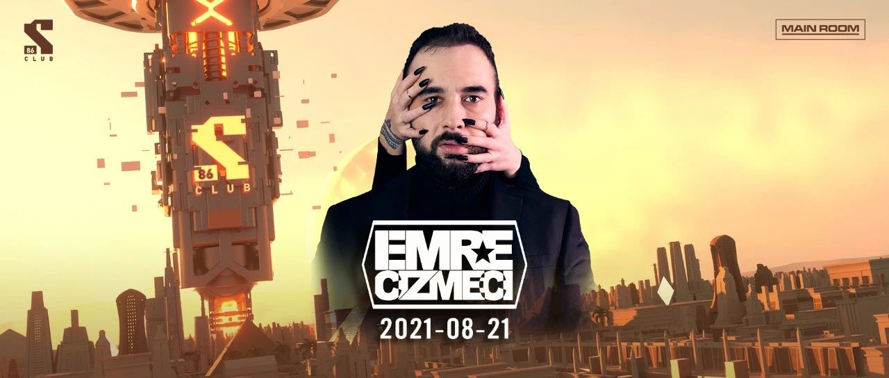 S86 CLUB |08.21| Emre Cizmeci|想带你去浪漫土耳其！