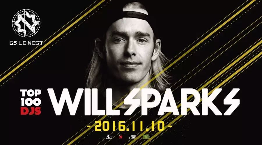 广州G5乐巢 | 11/10 百大DJ Will Sparks 硬派EDM 地表最炸！