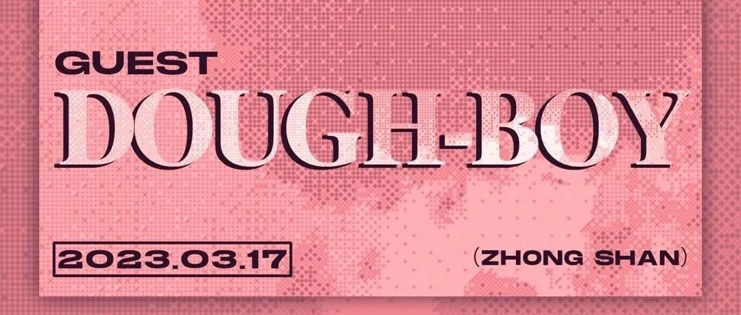 𝟎𝟑/𝟏𝟕｜Dough-Boy刀仔》与Drake、欧阳靖、马思唯、王嘉尔等众多Rapper合作过的嘻哈鬼才》即将来袭