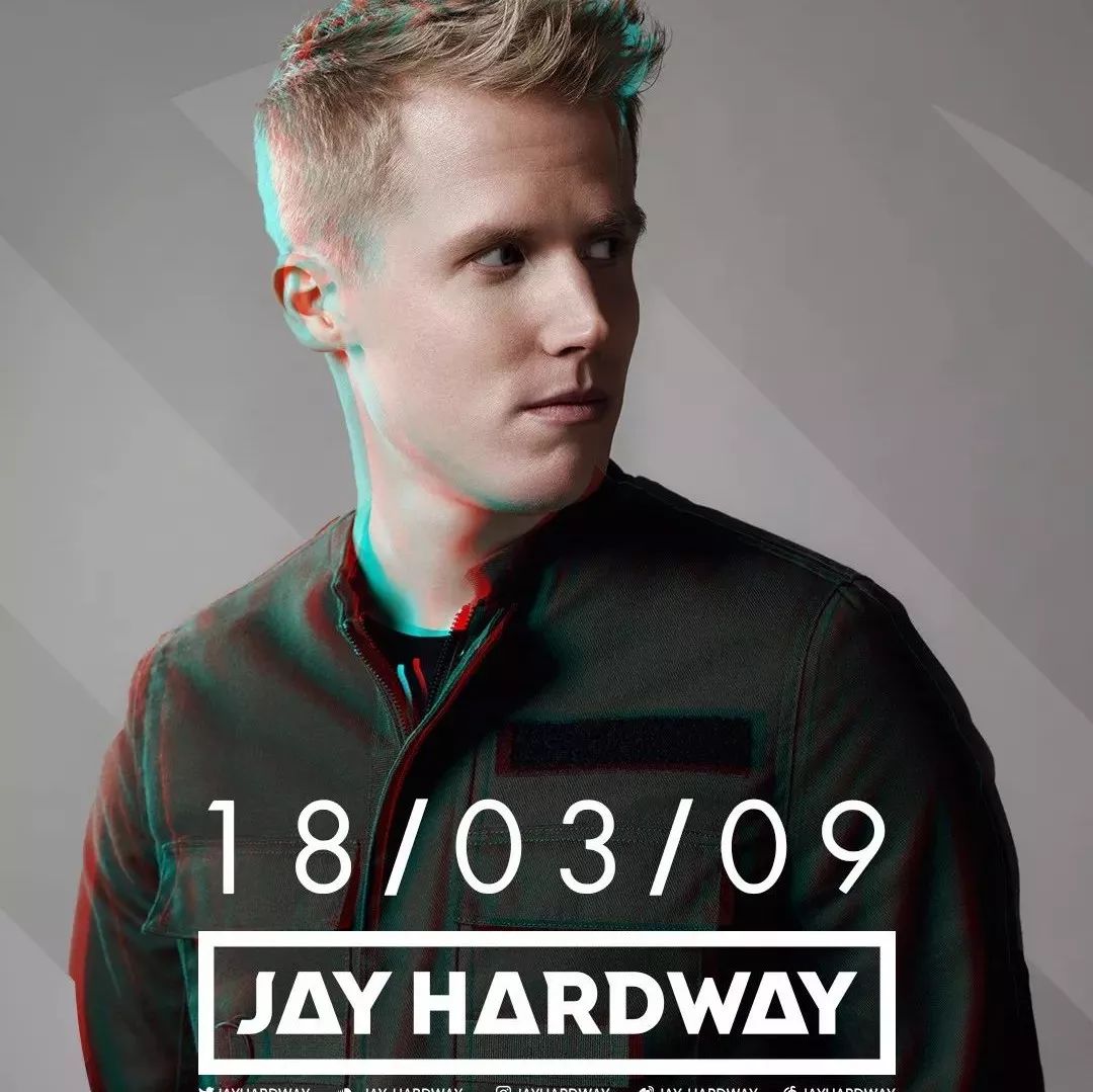重磅消息！3月9日 TOP 100 DJs #68荷兰天才DJ-JAY HARDWAY 限量早鸟票已抢光 预售门票正式开抢