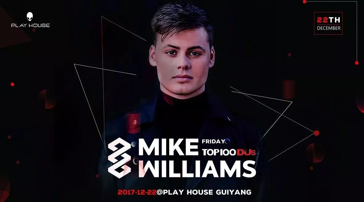 12/22 PLAY HOUSE 贵阳｜TOP100DJs_Mike Williams