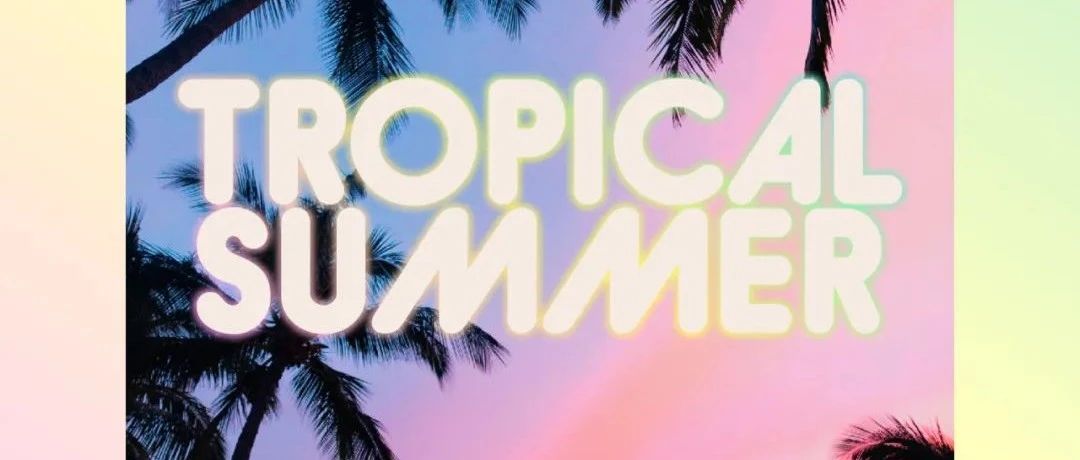 7.15 | TROPICAL SUMMER 拉丁热带夏日