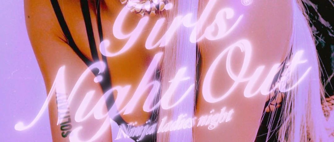 TONIGHT ▲ GIRLS NIGHT OUT