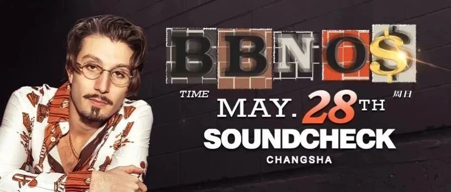 5月28日｜试音再创新高，带来长沙首位欧美Rapper-BBNO$，一起晚读Lalala！