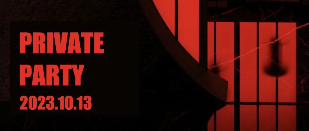 TONIGHT ▲ PRIVATE PARTY 不对外开放