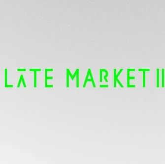 LATE MARKET II | 周 末 速 递