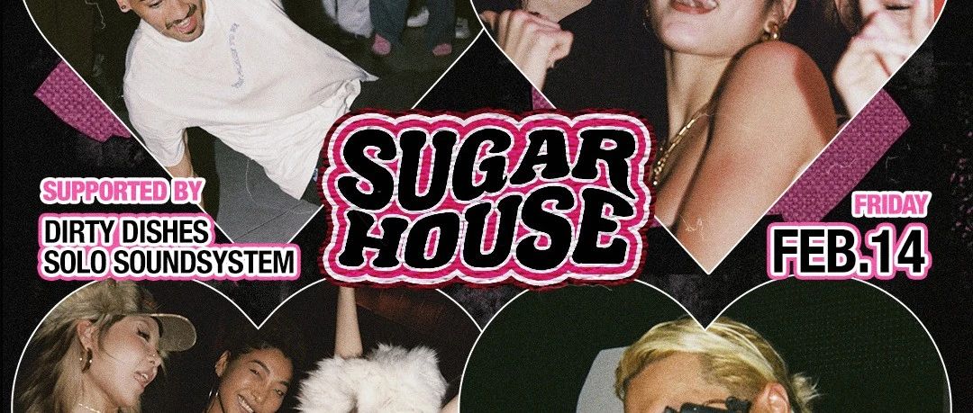 𝟎𝟐.𝟏𝟒 | Sugar House携越南潮流俱乐部Piu Piu主理人热袭情人节舞池🧡