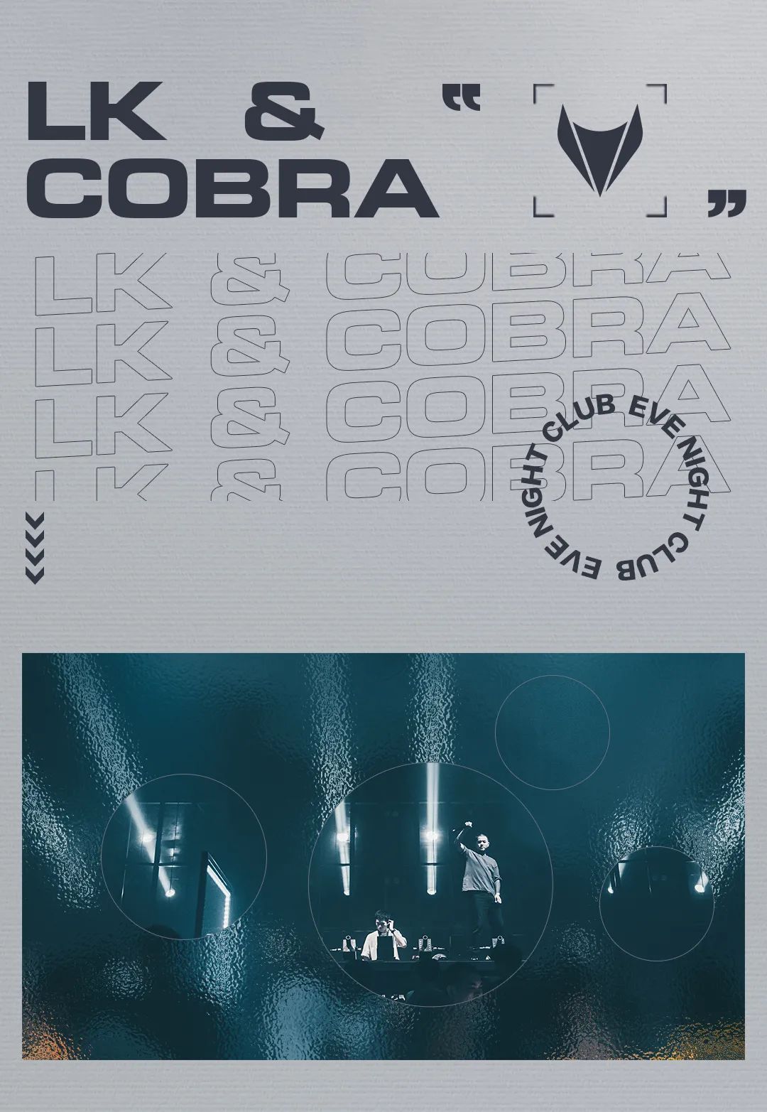EVE NIGHT CLUB丨『COBRA&LK』强势入驻，带你领略多维度的现场！-潮州EVE酒吧/EVE NIGHT CLUB
