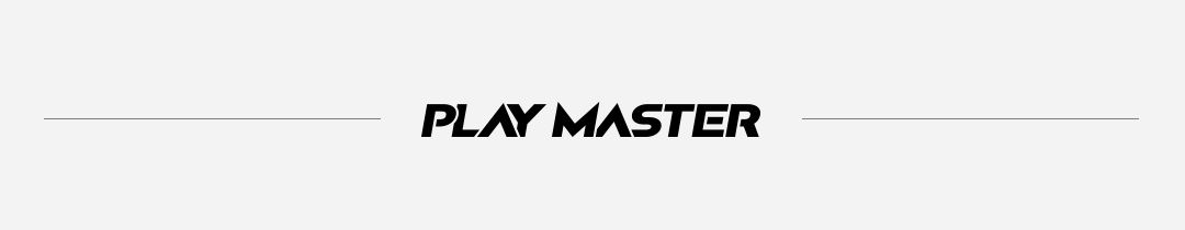 PLAY MASTER丨喜欢哪一个？咱们展开说说-洛阳PLAY MASTER